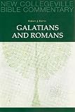 Galatians And Romans: New Testament (New Collegeville Bible Commentary. New Testament)