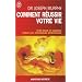 Comment R�ussir Votre Vie