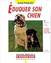 Eduquer son chien avec amour et bon sens