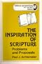 The Inspiration of Scripture: Problems and Proposals (Biblical Perspectives on Current Issues)