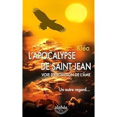 L'Apocalypse de saint Jean, voie d'�volution de l'�me : Un autre regard...