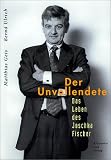 Produkt-Bild: Der Unvollendete. Das Leben des Joschka Fischer