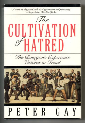 The Cultivation of Hatred. Vol 3: The Bourgeois Experience, Victoria to Freud.