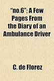no.6; A Few Pages From the Diary of an Ambulance Driver