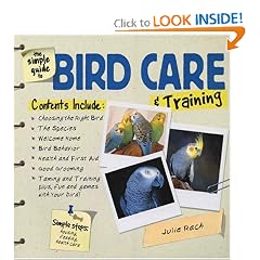 The Simple Guide to Bird Care & Training (Simple Guide to...)