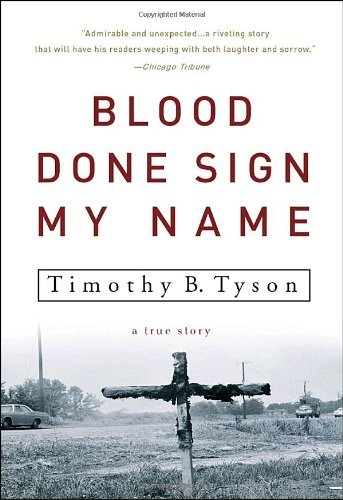 Blood Done Sign My Name A True Story by Tyson, Timothy B. [Broadway,2005] (Paperback) Reprint Edition