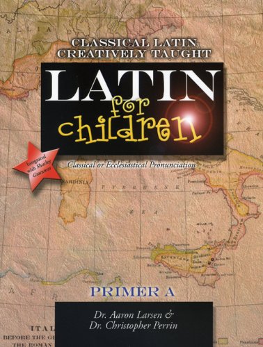 Textbook - Latin for Children, Primer A (Latin Edition)