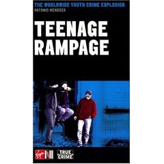 Teenage Rampage: The Worldwide Youth Crime Phenomenon (True Crime Series)