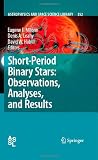 Short-Period Binary Stars: Observations, Analyses, and Results (Astrophysics and Space Science Library)