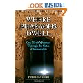 Where Pharaohs Dwell: One Mystic's Journey Through the Gates of Immortality