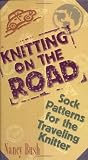 Knitting on the Road: Sock Patterns for the Traveling Knitter