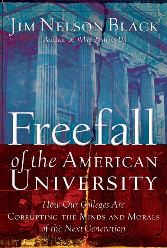 freefall of the american university how our colleges are corrupting the minds and morals of the next generation