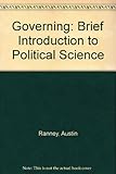 Governing : a brief introduction to political science