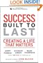 Success Built to Last: Creating a Life that Matters