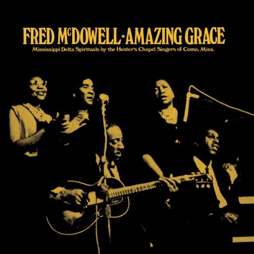 Album Art for Amazing Grace by Mississippi Fred McDowell
