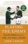 Playing the Enemy: Nelson Mandela and the Game That Made a Nation