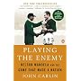 Playing the Enemy: Nelson Mandela and the Game That Made a Nation
