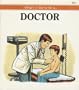 What's It Like to Be a Doctor (Young Careers)