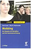 Mobbing: Der Ratgeber f�r Betroffene und ihre Interessenvertretung