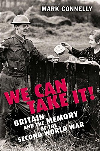 We Can Take It! Britain and the Memory of the Second World War by Mark Connelly (14-Apr-2004) Paperback