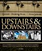 Upstairs and Downstairs: The Illustrated Guide to the Real World of Downton Abbey