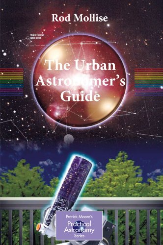 Textbook - The Urban Astronomer's Guide: A Walking Tour of the Cosmos for City Sky Watchers (Patrick Moore's Practical Astronomy Series)