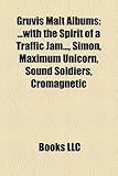 Gruvis Malt Albums: With the Spirit of a Traffic Jam..., Simon, Maximum Unicorn, Sound Soldiers, Cromagnetic-