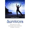 Survivors: What We Can Learn from How They Cope with Horrific Tragedy