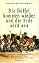 Die B�ffel kommen wieder und die Erde wird neu. M�rchen, Mythen, Lieder und L...