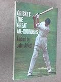 Cricket: the great all-rounders : studies of ten of the finest all-rounders of cricket history