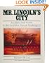 Mr. Lincoln's City: An Illustrated Guide to the Civil War Sites of Washington