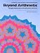 Books : Beyond Arithmetic: Changing Mathematics in the Elementary Classroom