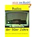 Radios der 50er Jahre: Restauration, Wiederinbetriebnahme und Reparatur