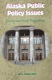 Alaska Public Policy Issues: Background and Perspectives