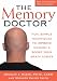 The Memory Doctor: Fun, Simple Techniques to Improve Memory and Boost Your Brain Power