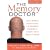 The Memory Doctor: Fun, Simple Techniques to Improve Memory and Boost Your Brain Power