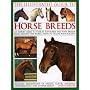 The Illustrated Guide to Horse Breeds: A Comprehensive Visual Guide to the Horses and Ponies of the World, with Over 300 Colour Photographs (The Illustrated Guide to)