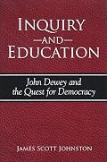 Inquiry And Education: John Dewey And the Quest for Democracy (S U N Y Series in Philosophy of Education)