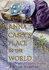 Anna Casey's Place in the World (Peachtree Junior Publication)