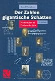 Der Zahlen gigantische Schatten: Mathematik im Zeichen der Zeit - Rudolf Taschner