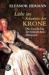 Liebe im Schatten der Krone. Die Geschichte der k�niglichen M�tressen
