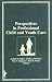 Book Perspectives in Professional Child and Youth Care (Child & Youth Services Series) (Child & Youth Services Series)