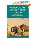 Agricultural Revolution in England: The Transformation of the Agrarian Economy 1500-1850 (Cambridge Studies in Historical Geography)