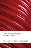 The Deerslayer (Oxford Worlds Classics) (Oxford Worlds Classics Series)