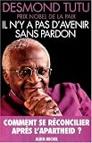 Il n'y a pas d'avenir sans pardon Desmond Tutu, Alain Deschamps, Josiane Deschamps