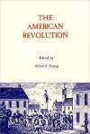 The American Revolution: Explorations in the History of American Radicalism (Explorations in the History of American Radicalism)