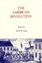 The AMERICAN REVOLUTION: EXPLORATIONS IN THE HISTORY OF AMERICAN RADICALISM