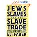 Jews, Slaves, and the Slave Trade: Setting the Record Straight (Reappraisals in Jewish Social and Intellectual History)