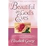 Beautiful in God's Eyes: The Treasures of the Proverbs 31 Woman (George, Elizabeth (Insp))