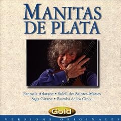 Manitas De Plata ; Fantasia Arlatane, Saga gitane...